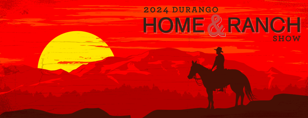 2024-Durango Home and Ranch Show